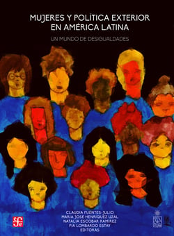 Mujeres y política exterior en América Latina - Un mundo de desigualdades en la historia de Chile