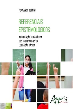 Referenciais epistemológicos - a formação pedagógica dos professores da educação básica