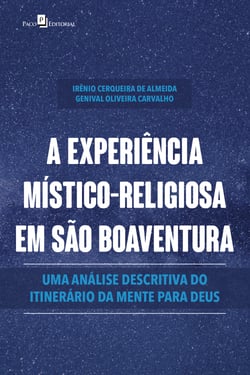 A experiência místico-religiosa em São Boaventura - Uma análise descritiva do itinerário da mente para Deus