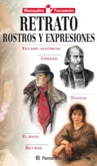 MANUALES PARRAMÓN. RETRATO, ROSTROS Y EXPRESIONES