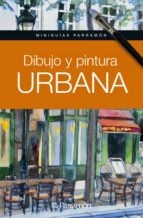 MINIGUÍAS PARRAMÓN. DIBUJO Y PINTURA URBANA