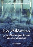 ATLANTIDA Y EL DILUVIO QUE BROTÓ DE SUS CENIZAS