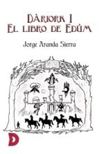 Dàriork I El libro de Edúm