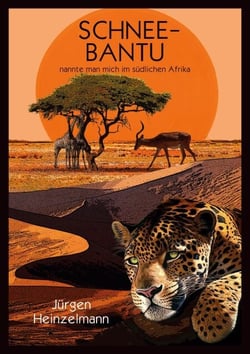Schnee-Bantu - nannte man mich im südlichen Afrika