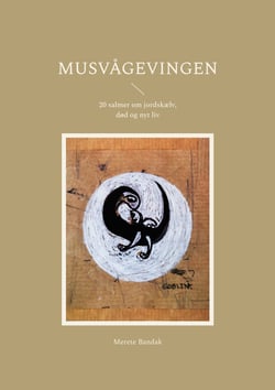 Musvågevingen - 20 salmer om jordskælv, død og nyt liv