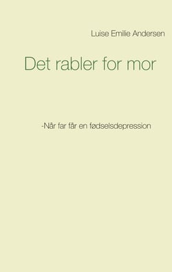 Det rabler for mor - -Når far får en fødselsdepression