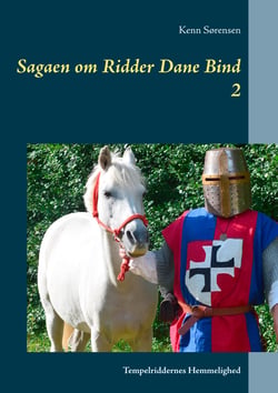 Sagaen om Ridder Dane Bind 2 - Tempelriddernes Hemmelighed