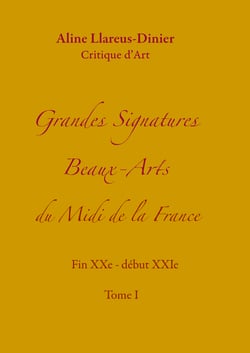 Grandes Signatures Beaux-Arts  du Midi de la France - Beaux-Arts Occitanie  XXe - début XXIe