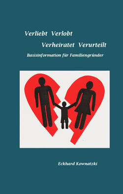 Verliebt Verlobt Verheiratet Verurteilt - Basisinformation für Familiengründer