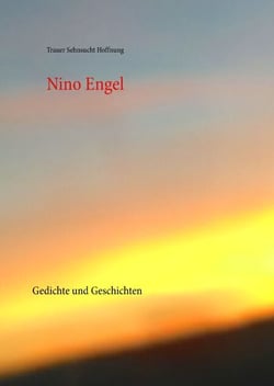 Trauer Sehnsucht Hoffnung - Gedichte und Geschichten