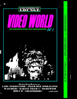 Grindhouse Lounge: Video World Vol. 3 - Ihr Filmführer durch den Videowahnsinn - Mit den Retro-Reviews zu Rhea M, Watchers, Jäger der Apokalypse, Karate Tiger 4, Samen des Bösen, Nightwish und mehr