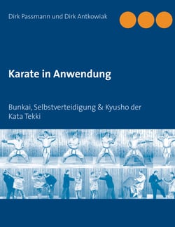 Karate in Anwendung - Bunkai, Selbstverteidigung &amp; Kyusho der Kata Tekki