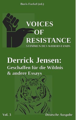 Voices of Resistance - Derrick Jensen: Geschaffen für die Wildnis &amp; andere Essays