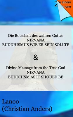 Die Botschaft des wahren Gottes - NIRVANA - Buddhismus wie er sein sollte