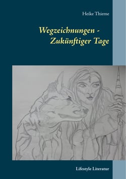 Wegzeichnungen - Zukünftiger Tage - Lifestyle Literatur