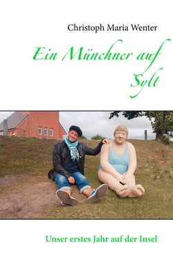 Ein Münchner auf Sylt - Unser erstes Jahr auf der Insel