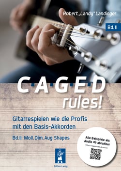 CAGED rules! Bd.2 - Gitarrespielen wie die Profis mit den Basis-Akkorden