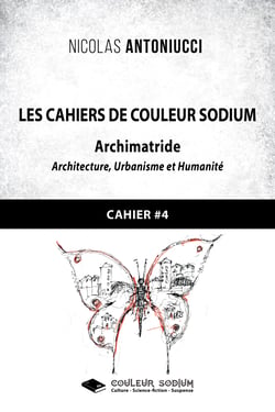 Les Cahiers de Couleur Sodium - Cahier 4 : Archimatride