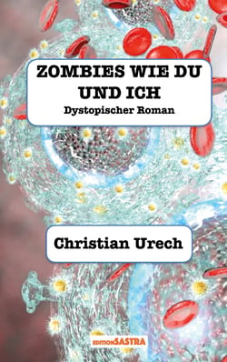 Zombies wie du und ich - Dystopischer Roman