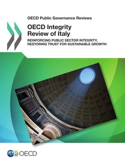 OECD Integrity Review of Italy - Reinforcing Public Sector Integrity, Restoring Trust for Sustainable Growth
