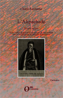 L'Alipachade - Épopée épirote - Texte traduit du grec et avant-propos de Guy Vincent, avec la collaboration de Georges Kokossoulas