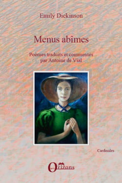 Menus abîmes - Poèmes traduits et commentés par Antoine de Vial