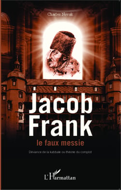 Jacob Frank le faux messie - Déviance de la kabbale ou théorie du complot