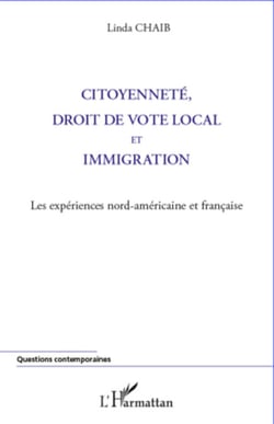 Citoyenneté, droit de vote local et immigration - Les expériences nord-américaine et française