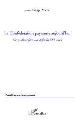 La Confédération paysanne aujourd'hui - Un syndicat face aux défis du XXIe siècle