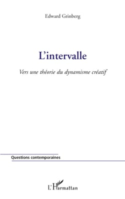 L'intervalle - Vers une théorie du dynamisme créatif