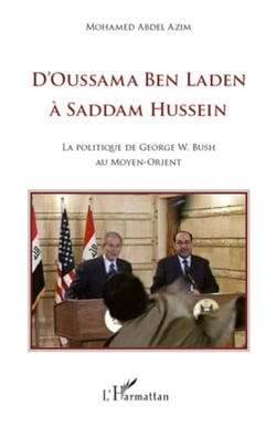 D'Oussama Ben Laden à Saddam Hussein - La politique de George W. Bush au Moyen-Orient