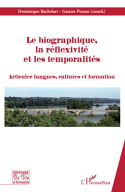 Le biographique, la réflexivité, et les temporalités - Articuler langues, cultures et formation