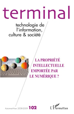 La propriété intellectuelle emportée par le numérique ? - Technologie de l'information, culture et société