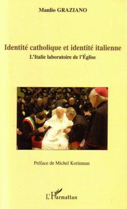 Identité catholique et identité italienne - L'Italie laboratoire de l'Eglise