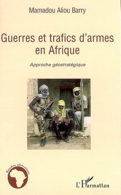 Guerres et trafics d'armes en Afrique - Approche géostratégique
