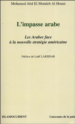 L'impasse arabe - Les arabes face à la nouvelle stratégie américaine