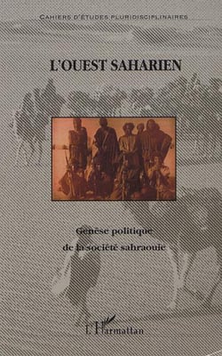 GÉNÈSE POLITIQUE DE LA SOCIÉTÉ SAHRAOUIE - Hors série n°1