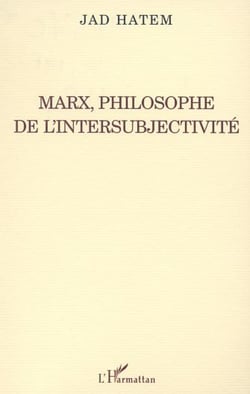 MARX, PHILOSOPHE DE L'INTERSUBJECTIVITÉ