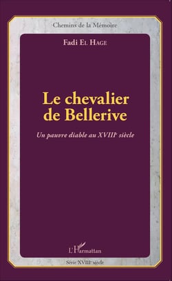 Le chevalier de Bellerive - Un pauvre diable au XVIIIe siècle