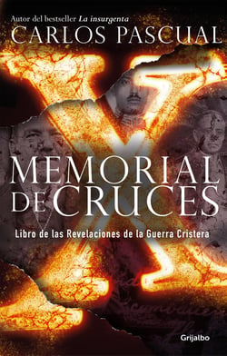 Memorial de cruces - Libro de las Revelaciones de la Guerra Cristera