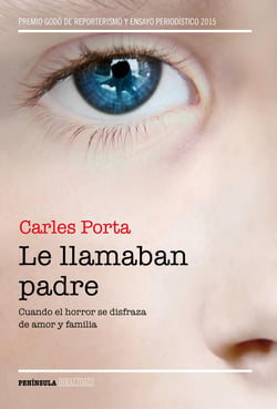 Le llamaban padre - Cuando el horror se disfraza de amor y familia