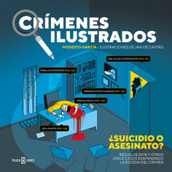 Crímenes ilustrados. ¿Suicidio o asesinato? - Resuelve este y otros once casos examinando la escena del crimen