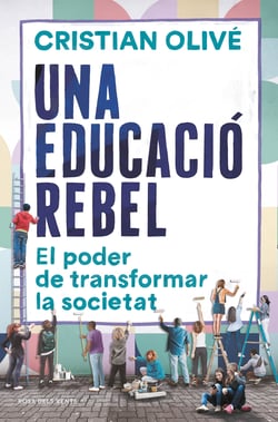 Una educació rebel - El poder de transformar la societat