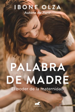 Palabra de madre - El poder de la maternidad