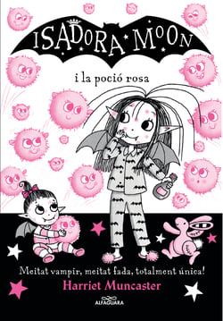 La Isadora Moon 11 - La Isadora Moon i la poció rosa - Un llibre màgic amb purpurina a la coberta!