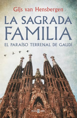 La Sagrada Familia - El paraíso terrenal de Gaudí