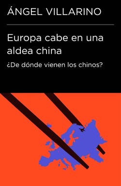 Europa cabe en una aldea china (Colección Endebate) - ¿De dónde vienen los chinos?