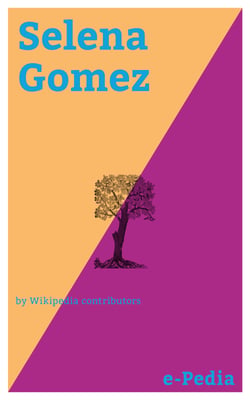 e-Pedia: Selena Gomez - Selena Marie Gomez (born July 22, 1992) is an American actress and singer