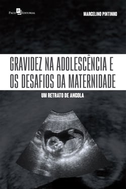 Gravidez na adolescência e os desafios da maternidade - Um retrato de Angola