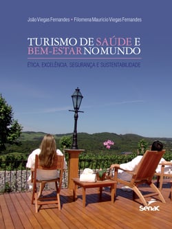 Turismo de saúde e bem-estar no mundo - ética, excelência, segurança e sustentabilidade